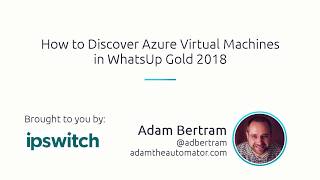 How To Discover Azure Virtual Machines In Ipswitch WhatsUp Gold 2018 screenshot 3