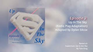 Episode 3 - Up In The Sky (Radio Play Adaptation) - Unofficial Fan Project