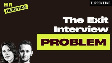 Exit Interviews Are a Waste of Time