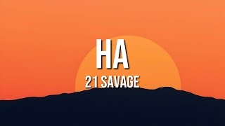 21 Savage - HA (Lyrics)