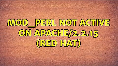 mod_perl not active on Apache/2.2.15 (Red Hat)