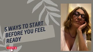 “Stop Waiting to Feel Ready — Do This Instead”