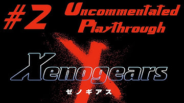 Xenogears Playthrough - Session 2 (Blackmoon Forest & Exploring Dazil)