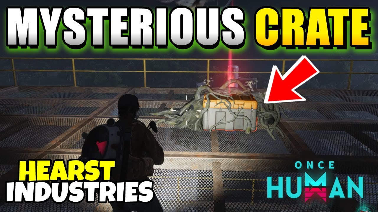Once Human Where is Hearst Industries Mystical Crate Location