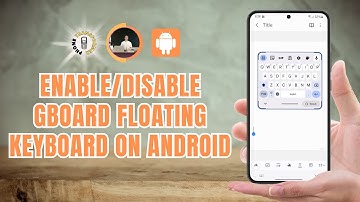 How to Enable/Disable Gboard Floating Keyboard on Android | Quick Tutorial (2025)