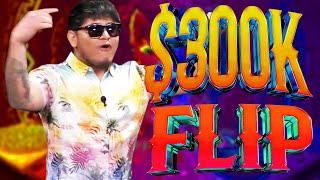 He Wants To FLIP for $300,000!!