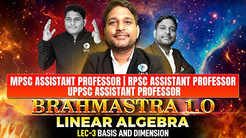 Basis & Dimension | Linear Algebra | Assistant Professor Exam 2025 | Brahmastra 1.0 | IFAS
