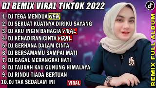 DJ SLOW 2022 NONSTOP - DJ TEGA MENDUA RHEKA RESTU | DJ SEKUAT KUATNYA | AKU INGIN BAHAGIA FULL ALBUM