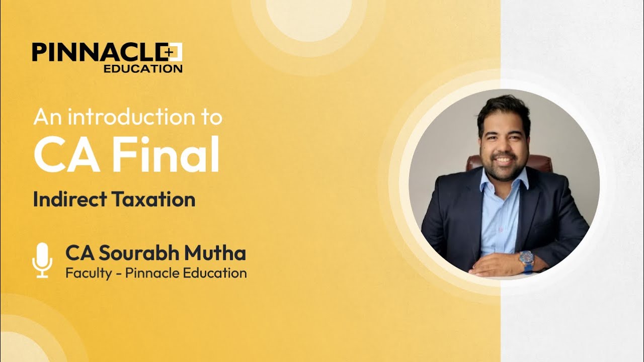 Introduction to CA Final - Indirect Taxation by CA Sourabh Mutha ...