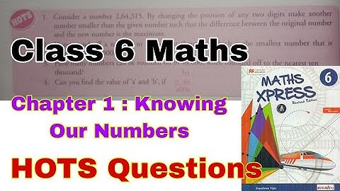Class 6 Maths Xpress Chapter 1 HOTS | HOTS | Maths Xpress | Knowing Our Numbers | Chapter 1 | Maths