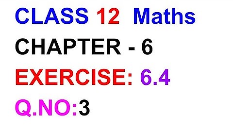 EXERCISE:6.4||Q.NO:3||TN SAMACHEER KALVI||12 MATHS
