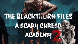 The blackthorn files part 2 what happened to the academy? A curse or something else 💀