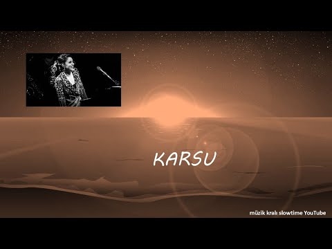 KARSU NEREDESİN SEN SLOWTIME