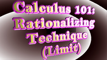 Calculus 101: Rationalizing Technique (Limit)