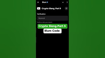 Crypto Slang.Part 5 Blum Video Code Today | Slang Part.5 Blum Today Verification Keyword #blum #code