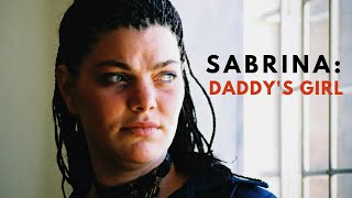 Sabrina: Daddy’s Girl – A Tale of Murder and Family Betrayal