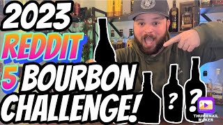 Top 5 Bottles of Bourbon Challenge! 2023 Bourbon Reddit Challenge!