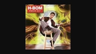 H-Bom - Pwede Ba? (Full Album)