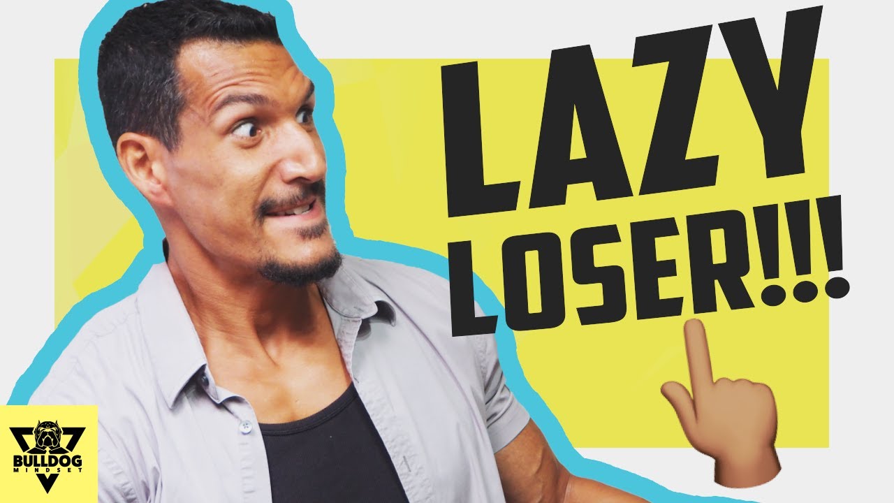 Stop Being A F**** Lazy Ass Loser! (Kick In The Ass Motivational Video) laziness verses motivation