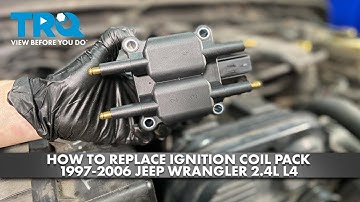 How to Replace Ignition Coil Pack 1997-2006 Jeep Wrangler 2.4L L4
