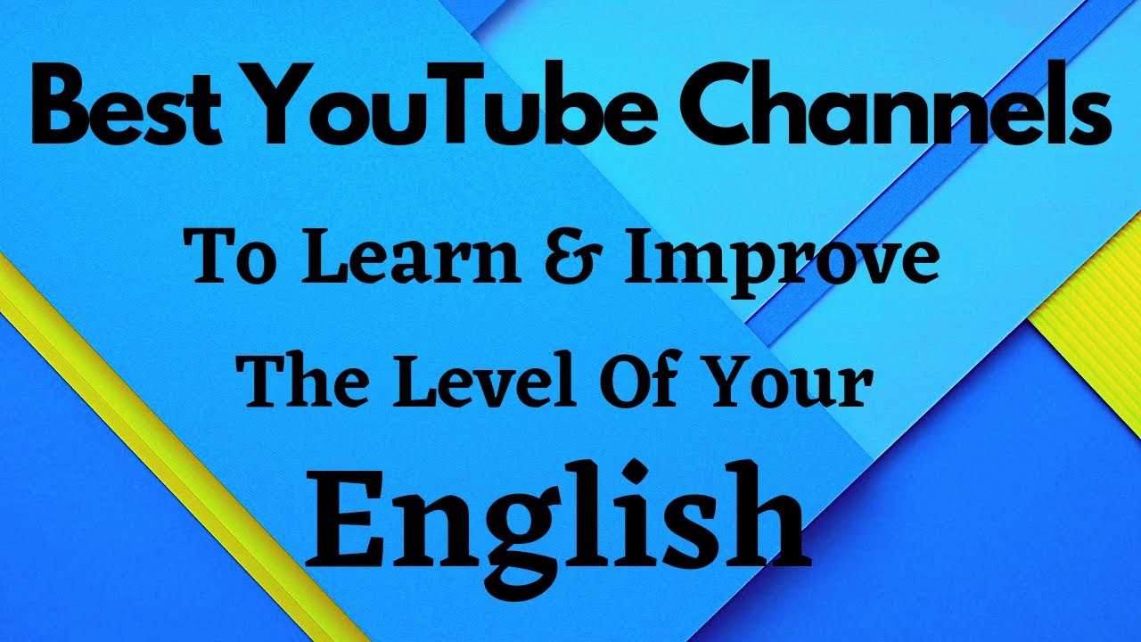 Best YouTube Channels To Learn English How To Speak Fluent English