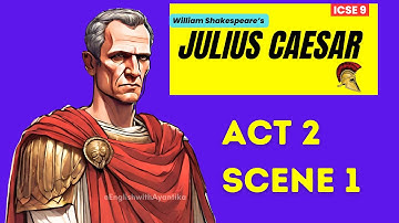 Julius Caesar ACT 2, SCENE 1- easy ANIMATED explanation for ICSE 9-10