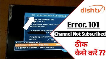 How to solve Error 101 Channel Not Subscribed in Dish TV | डिश टीवी में Error 101 को दूर कैसे करें