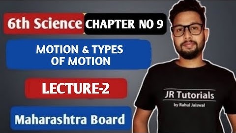 6th Science | Chapter 9 | Motion & Types of Motion | Lecture 2 | Maharashtra Board |