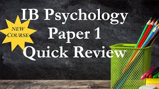 Paper 1 Quick Review in IB Psychology (NEW COURSE)