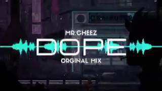 MR.CHEEZ - DOPE | Demo