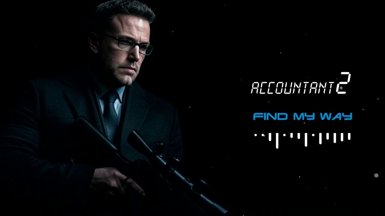 THE ACCOUNTANT 2 - Find My Way | Full Trailer Song |
