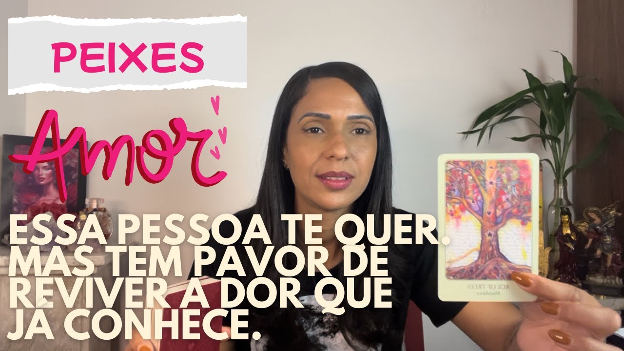 💖PEIXES AMOR ♾️ Essa pessoa te quer. Mas tem pavor de reviver a dor que já conhece.
