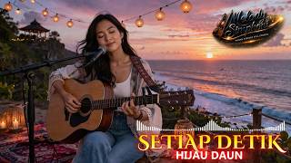 VIRAL TIKTOK 2026 | SETIAP DETIK - HIJAU DAUN | AKUSTIK COVER BY MELODY SIMPHONI