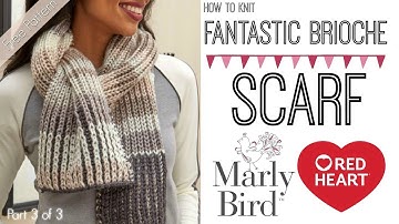 Learn How to Knit Fantastic Brioche Scarf Part 3 of 3
