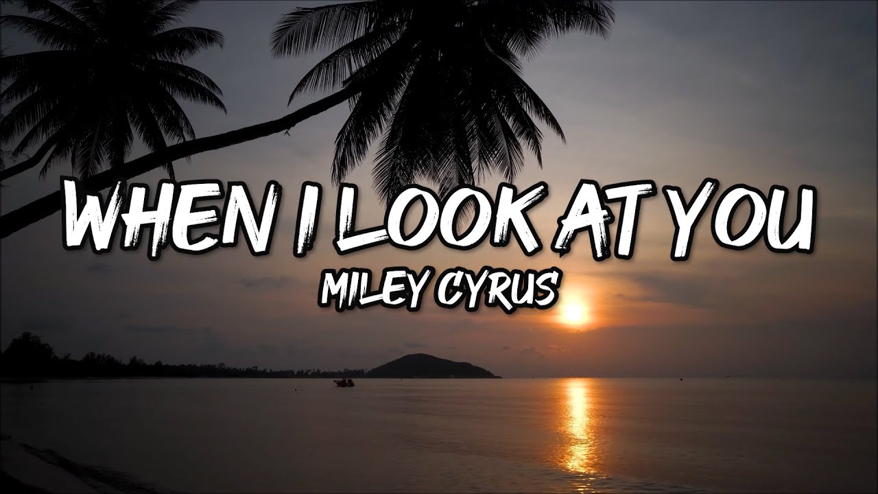 When I Look At You Lyrics übersetzung When I Look at You by Miley Cyrus with Lyrics Cover by Gigi Vibes