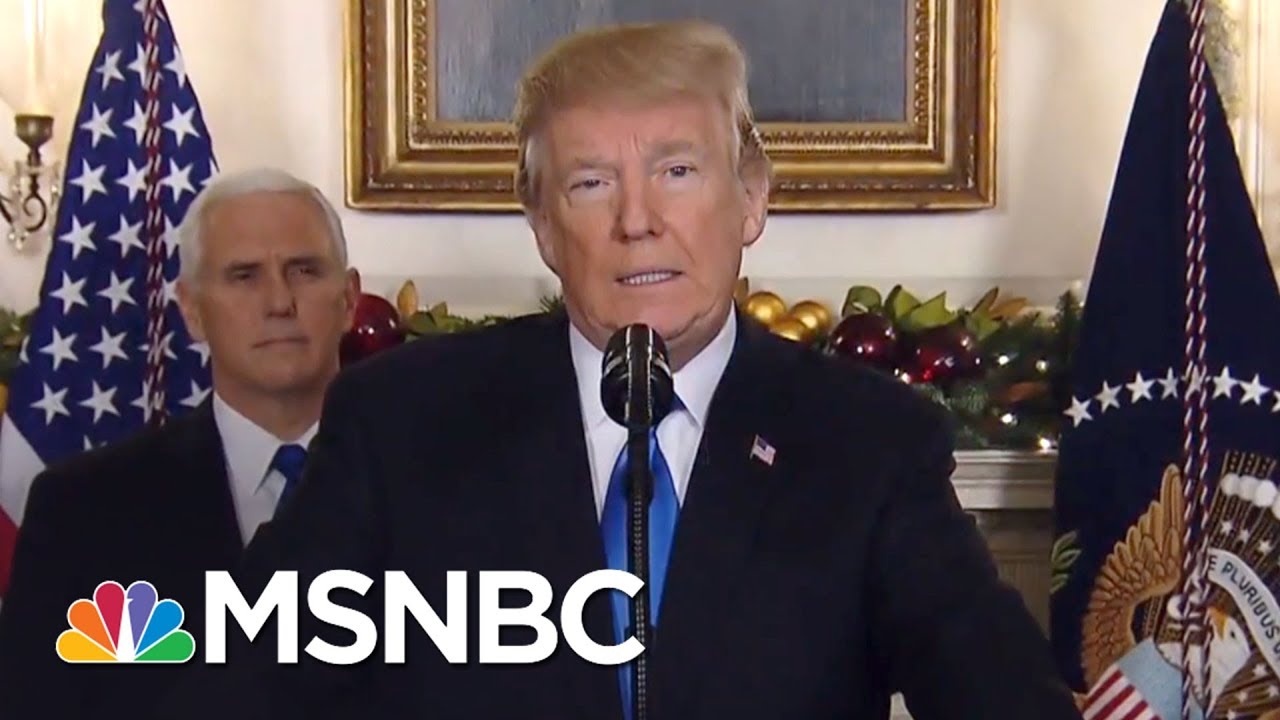 Donald Trumps Jerusalem Announcement Was Diplomatic Mtp Daily Msnbc Donald Trumps Jerusalem Announcement Was Diplomatic Mtp Daily Msnbc