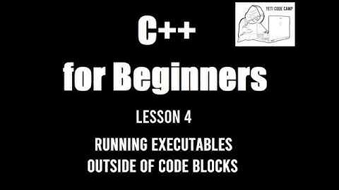 C++ for Beginners Video 04 - Running your programs outside of the Code Blocks IDE