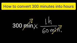 How to convert 300 minutes to hours||How to convert minutes to hours