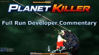 Planet Killer — Full Run Dev Commentary