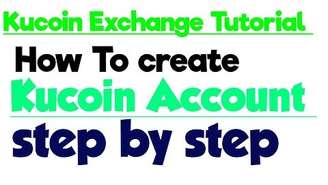 kucoin Exchange Tutorial:How To Create Kucoin Account Step By Step