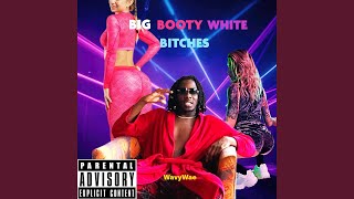 Big Booty White Bitches