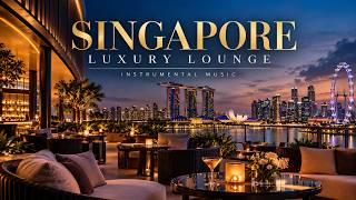 SINGAPORE LUXURY LOUNGE 🇸🇬 | LuxuryCafe & Hotel Lounge • Relaxing Instrumental Music