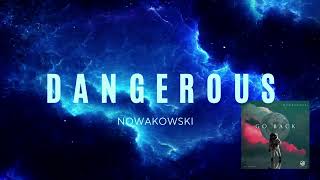 Nowakowski-Dangerous-Extended Mix