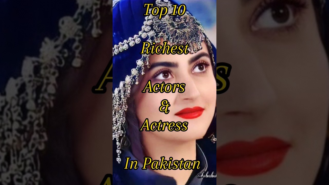 Top 10 Richest Pakistani Actors | Actresses | Richest Celebrities 