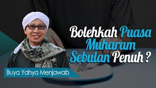 Bolehkah Puasa Muharam Sebulan Penuh ? - Buya Yahya Menjawab
