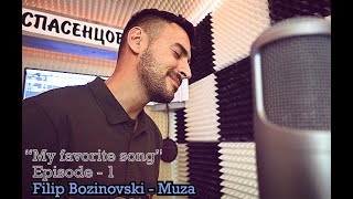 ® Filip Bozinovski - Muza | "My favorite song"   | (Season - 1 | Episode 1)  © 2020