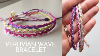 Peruvian Wave Friendship Bracelet...EASY!