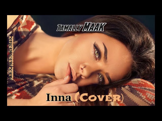 INNA - Tamally Maak X Callin' U (Cover) ALEX ACEA REMIX