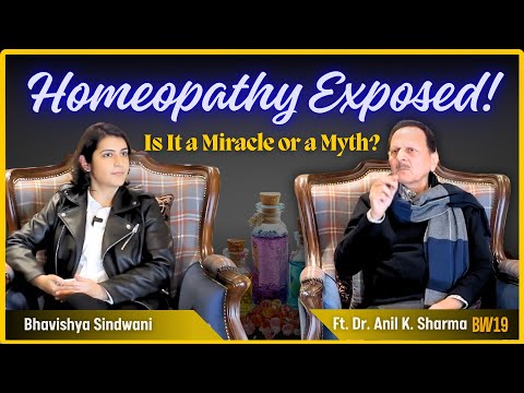 Homeopathy: Truth or Myth ? | Ft. Dr. Anil Kumar Sharma | BW19