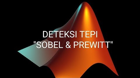 Menguji Operator Deteksi Tepi "Sobel & Prewitt" | MATLAB